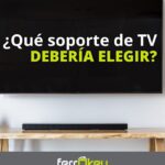 Como elegir el mejor soporte para tv: 7 claves infalibles